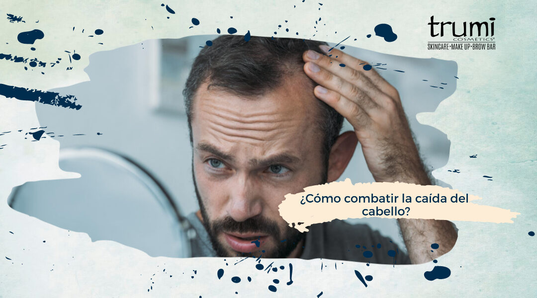 ¿Cómo combatir la caída del cabello?