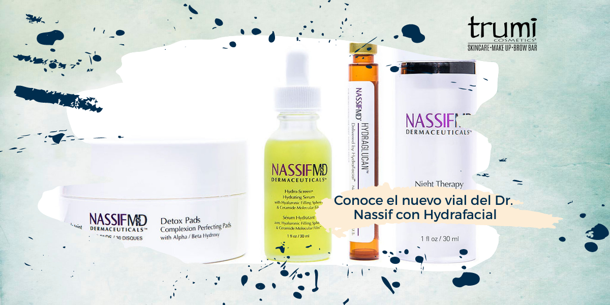 Conoce el nuevo vial del Dr Nassif con Hydrafacial