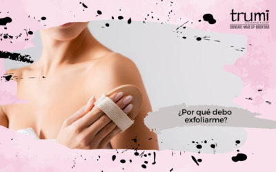 ¿Por qué debo exfoliarme?